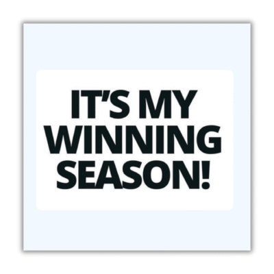 it’s my winning season